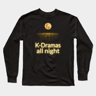 K-Dramas all night on moon and starry night Long Sleeve T-Shirt